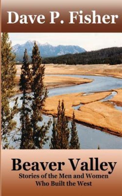 Beaver Valley - Dave P Fisher - Książki - Createspace Independent Publishing Platf - 9781530069477 - 16 lutego 2016