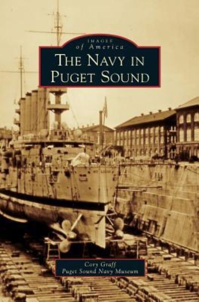 Cover for Cory Graff · Navy in Puget Sound (Hardcover Book) (2010)