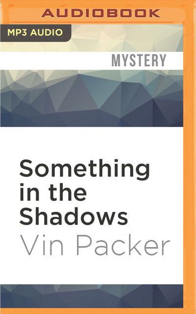 Cover for Vin Packer · Something in the Shadows (MP3-CD) (2016)