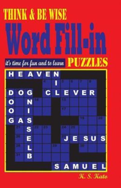 Cover for K S Kato · Think &amp; be Wise Word Fill in Puzzles (Paperback Book) (2016)