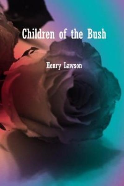 Cover for Henry Lawson · Children of the Bush (Paperback Book) (2016)