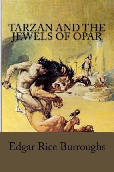 Tarzan and the Jewels of Opar - Edgar Rice Burroughs - Kirjat - Createspace Independent Publishing Platf - 9781541298477 - maanantai 26. joulukuuta 2016