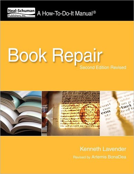 Book Repair: A How-to-do-it Manual - Kenneth Lavender - Books - Neal-Schuman Publishers Inc - 9781555707477 - August 30, 2011