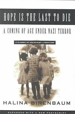 Cover for Halina Birenbaum · Hope is the Last to Die: A Coming of Age Under Nazi Terror (Paperback Book) (1996)