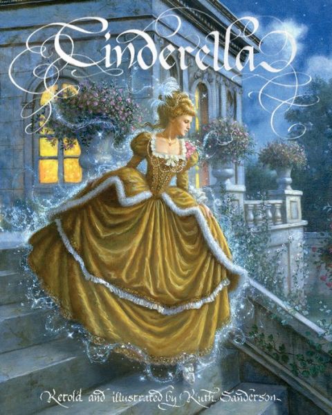 Cover for Ruth Sanderson · Cinderella - The Ruth Sanderson Collection (Hardcover Book) (2013)