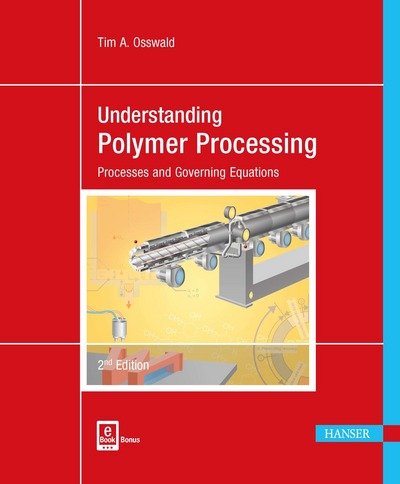 Cover for Tim A. Osswald · Understanding Polymer Processing: Processes and Governing Equations (Paperback Book) [2 Revised edition] (2017)