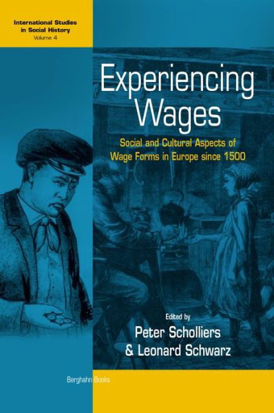 Cover for P Scholliers · Experiencing Wages: Social and Cultural Aspects of Wage Forms in Europe since 1500 - International Studies in Social History (Paperback Book) (2004)