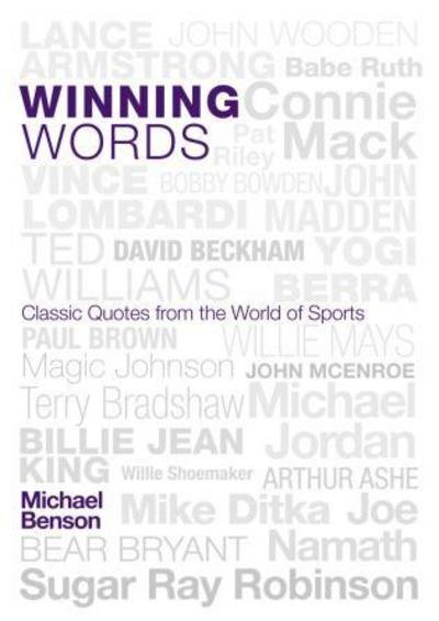Winning Words: Classic Quotes from the World of Sports - Michael Benson - Bøker - Taylor Trade Publishing - 9781589793477 - 1. august 2008