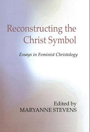 Cover for Maryanne Stevens · Reconstructing the Christ Symbol: Essays in Feminist Christology (Paperback Book) (2004)