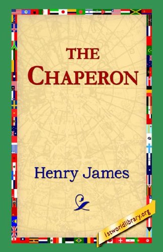 The Chaperon - Henry Jr. James - Livros - 1st World Library - Literary Society - 9781595406477 - 1 de dezembro de 2004