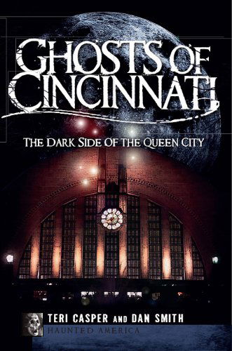 Cover for Dan Smith · Ghosts of Cincinnati (Oh): the Dark Side of the Queen City (Haunted America) (Pocketbok) (2009)