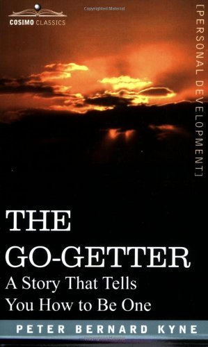 Cover for Peter B. Kyne · The Go-getter: a Story That Tells You How to Be One (Taschenbuch) (2007)