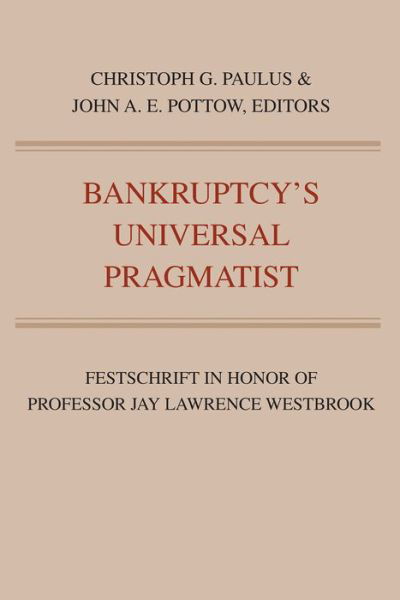 Cover for John A. E. Pottow · Bankruptcy's Universal Pragmatist (Book) (2021)