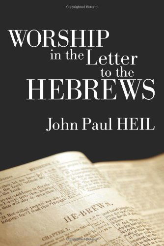 Cover for John Paul Heil · Worship in the Letter to the Hebrews (Paperback Book) (2011)