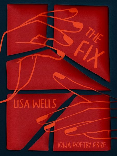 Cover for Lisa Wells · The Fix - Iowa Poetry Prize (Paperback Book) (2018)