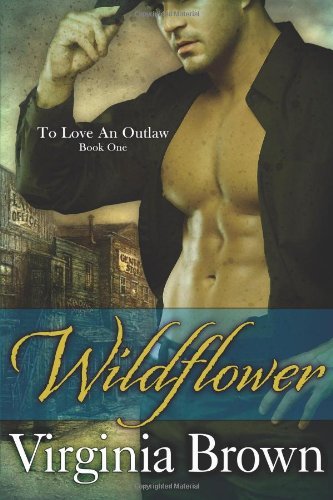 Cover for Virginia Brown · Wildflower: to Love an Outlaw Series (Volume 1) (Taschenbuch) (2013)