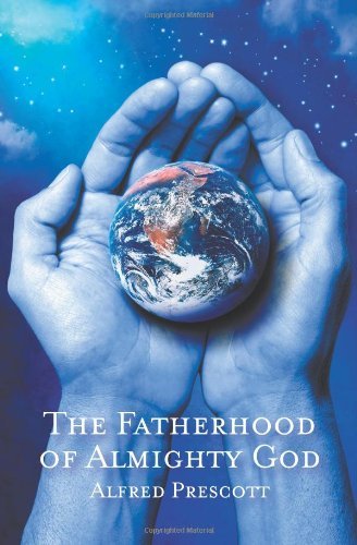 Cover for Alfred Prescott · The Fatherhood of Almighty God (Paperback Book) (2012)