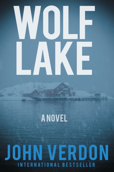 Cover for John Verdon · Wolf Lake: A Dave Gurney Novel: Book 5 (Paperback Book) (2017)