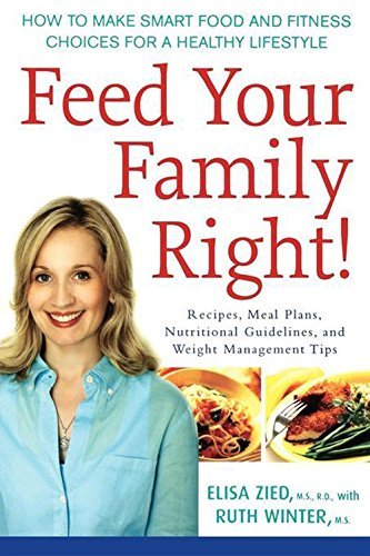 Cover for Elisa Zied · Feed Your Family Right!: How to Make Smart Food and Fitness Choices for a Healthy Lifestyle (Gebundenes Buch) (2007)