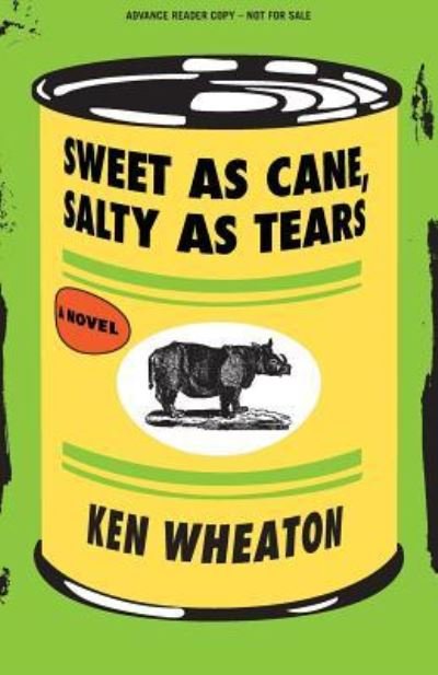 Cover for Ken Wheaton · The Sweet As Cane, Salty As Tears (Advance Review Copy) (Paperback Book) (2013)
