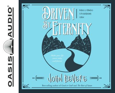 Driven by Eternity - John Bevere - Muzyka - Oasis Audio - 9781631081477 - 25 października 2016