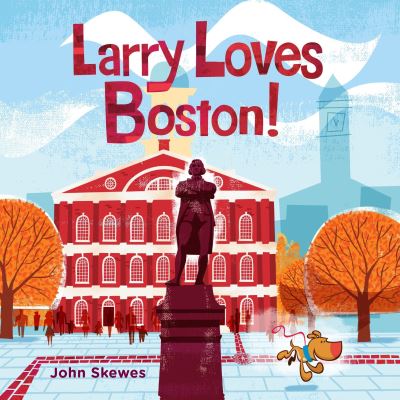 Cover for John Skewes · Larry Loves Boston!: A Larry Gets Lost Book - Larry Gets Lost (Board book) (2016)