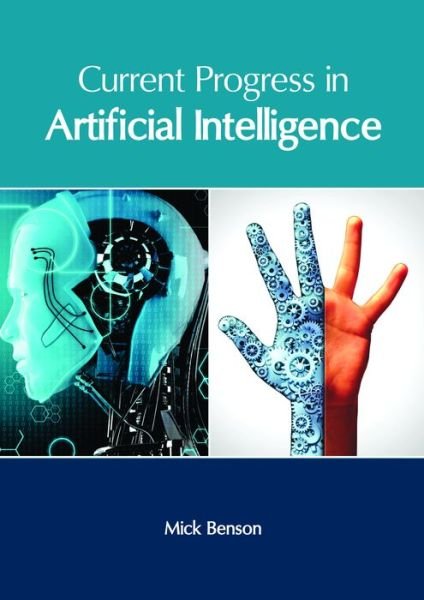 Cover for Mick Benson · Current Progress in Artificial Intelligence (Hardcover Book) (2018)