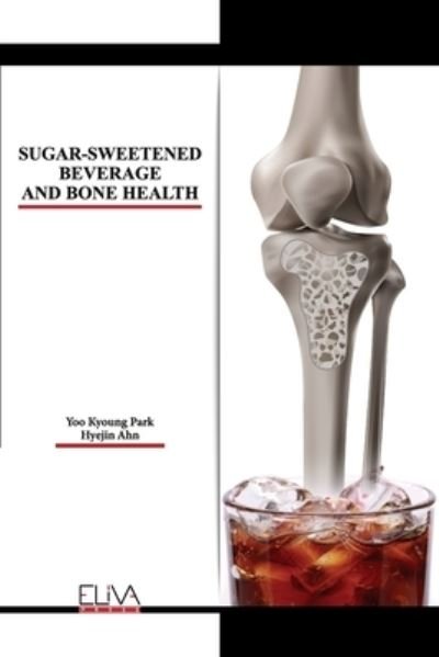 Cover for Hyejin Ahn · Sugar-Sweetened Beverage and Bone Health (Paperback Book) (2021)