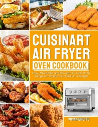 Cover for Vivian Brette · Cuisinart Air Fryer Oven Cookbook (Hardcover Book) (2020)