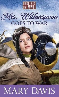 Cover for Mary Davis · Mrs. Witherspoon Goes to War (Hardcover Book) (2022)