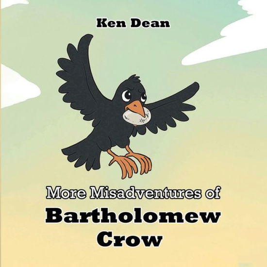 Cover for Ken Dean · More Misadventures of Bartholomew Crow (Book) (2022)