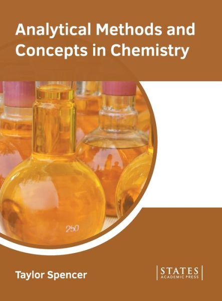 Analytical Methods and Concepts in Chemistry - Taylor Spencer - Books - States Academic Press - 9781639890477 - March 1, 2022