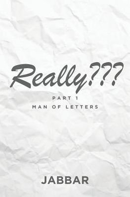 Really: Man of Letters - Jabbar - Livros - Christian Faith Publishing, Inc - 9781641147477 - 26 de fevereiro de 2019