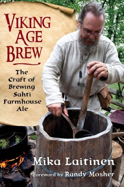 Cover for Mika Laitinen · Viking Age Brew: The Craft of Brewing Sahti Farmhouse Ale (Paperback Bog) (2019)