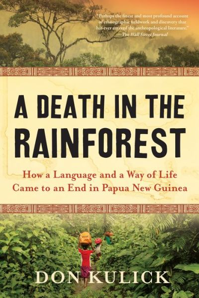 Cover for Don Kulick · A Death in the Rainforest: How a Language and a Way of Life Came to an End in Papua New Guinea (Paperback Book) (2020)