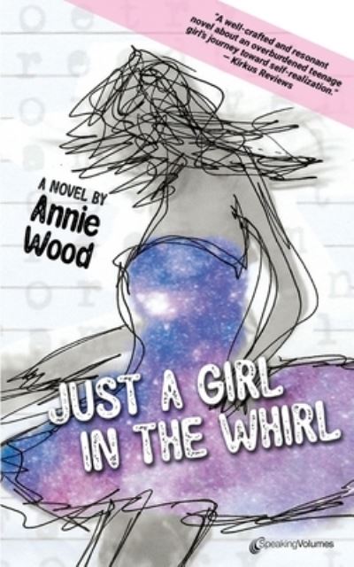 Just a Girl in the Whirl - Annie Wood - Kirjat - Speaking Volumes - 9781645404477 - maanantai 29. maaliskuuta 2021