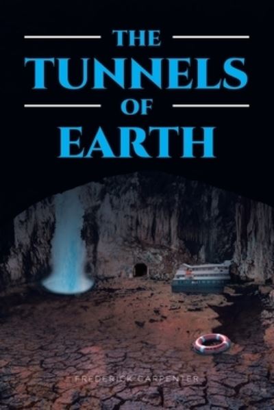 Cover for Frederick Carpenter · The Tunnels of Earth (Paperback Book) (2021)