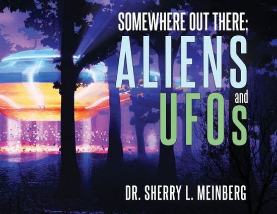 Cover for Sherry Meinberg · Somewhere Out There: ALIENS and UFOs (Paperback Book) (2021)