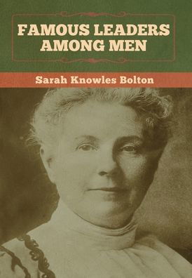 Cover for Sarah Knowles Bolton · Famous Leaders among Men (Hardcover Book) (2020)
