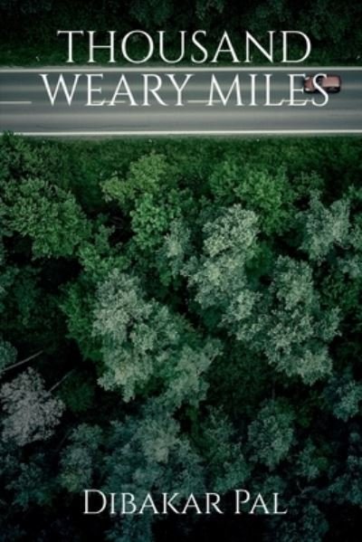 Cover for Dibakar Pal · Thousand Weary Miles (Bok) (2020)