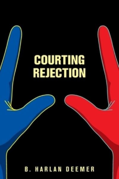 Cover for B Harlan Deemer · Courting Rejection (Paperback Bog) (2021)