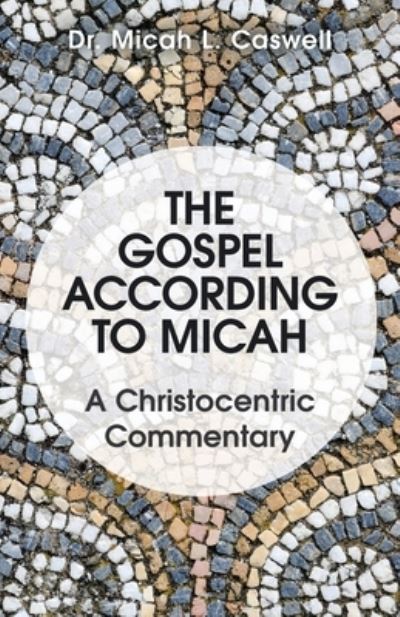 Cover for Micah L. Caswell · Gospel According to Micah (Book) (2022)