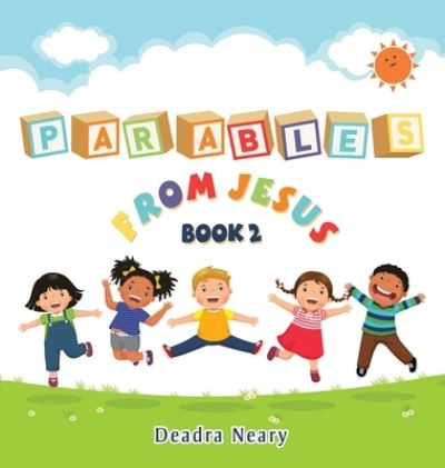 Cover for Deadra Neary · Parables from Jesus Book 2 (Book) (2023)