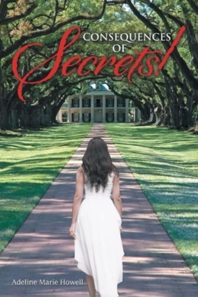 Cover for Adeline Marie Howell · Consequences of Secrets! (Book) (2022)