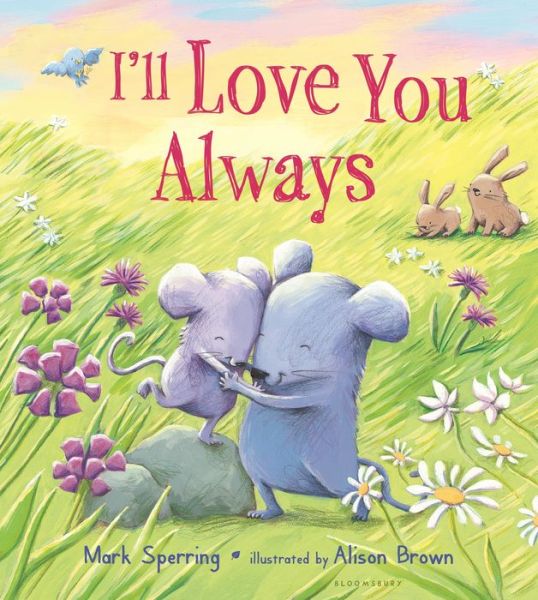 Cover for Mark Sperring · I'll Love You Always (Board book) (2017)