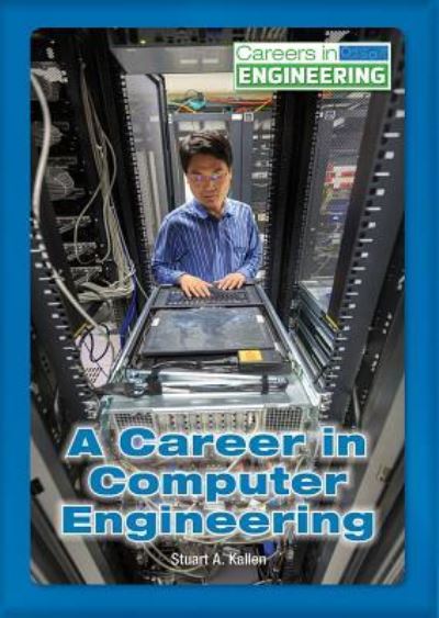 Cover for Stuart A. Kallen · A Career in Computer Engineering (Gebundenes Buch) (2018)