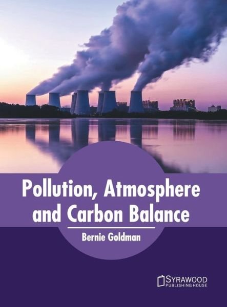 Cover for Bernie Goldman · Pollution, Atmosphere and Carbon Balance (Hardcover Book) (2018)