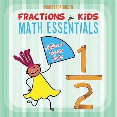 Cover for Professor Gusto · Fractions for Kids Math Essentials (Paperback Book) (2016)