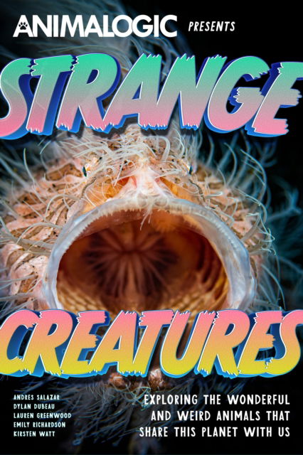 Strange Creatures: Exploring the Wonderful and Weird Animals that Share this Planet with Us (Animalogic, Exotic Animals Book) - Andres Salazar - Books - Mango Media - 9781684816477 - November 29, 2024