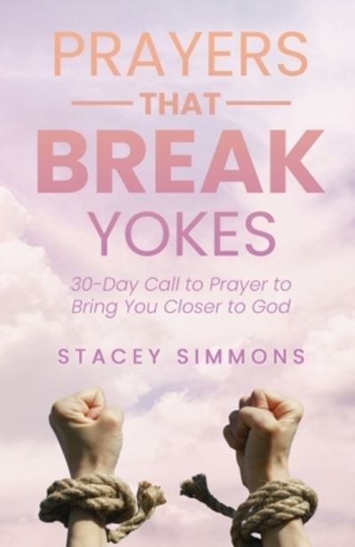 Cover for Stacey Simmons · Prayers That Break Yokes (Book) (2022)